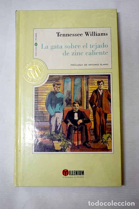 Libros: La gata sobre el tejado de zinc caliente.- Williams, Tennessee