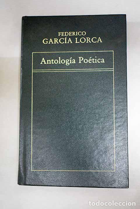 Libri di seconda mano: Antolog&iacute;a po&eacute;tica: Garc&iacute;a Lorca, Federico.- Garc&iacute;a Lorca, Federico