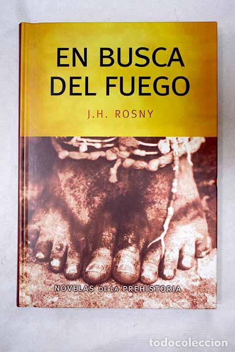 Libri di seconda mano: En busca del fuego: Rosny ain&eacute;, J.-H..- Rosny ain&eacute;, J.-H.