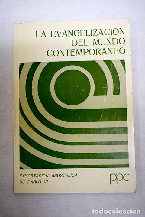 books: La evangelizaci&oacute;n del mundo contempor&aacute;neo: exhortaci&oacute;n apost&oacute;lica de Pablo VI