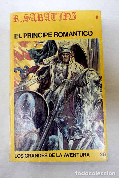 books: El pr&iacute;ncipe romantico.- Sabatini, Rafael