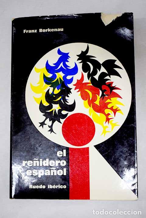 B&uuml;cher: El re&ntilde;idero espa&ntilde;ol: Relato de un testigo de los conflictos sociales y pol&iacute;ticos de la guerra ...