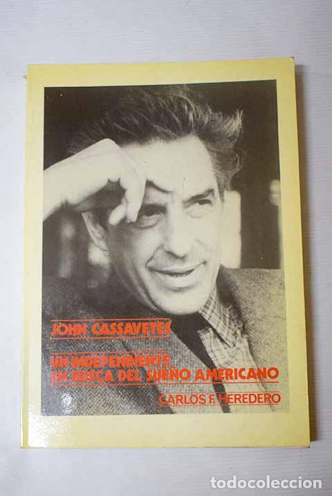 B&uuml;cher: John Cassavetes: un independiente en busca del sue&ntilde;o americano.- Heredero, Carlos F.