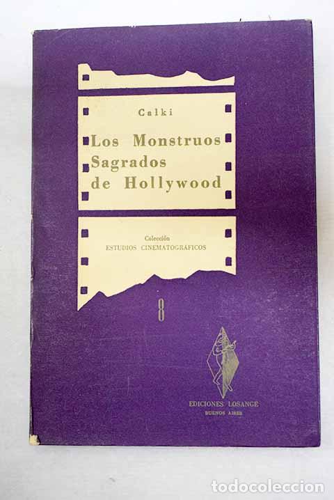 B&uuml;cher: Los monstruos sagrados de Hollywood.- Calki