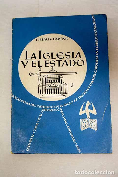 Livros em segunda m&atilde;o: La Iglesia y el Estado.- Beau de Lom&eacute;nie, E.