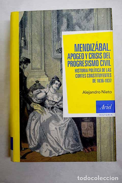 Livros em segunda m&atilde;o: Mendiz&aacute;bal: apogeo y crisis del progresismo civil .- Nieto, Alejandro