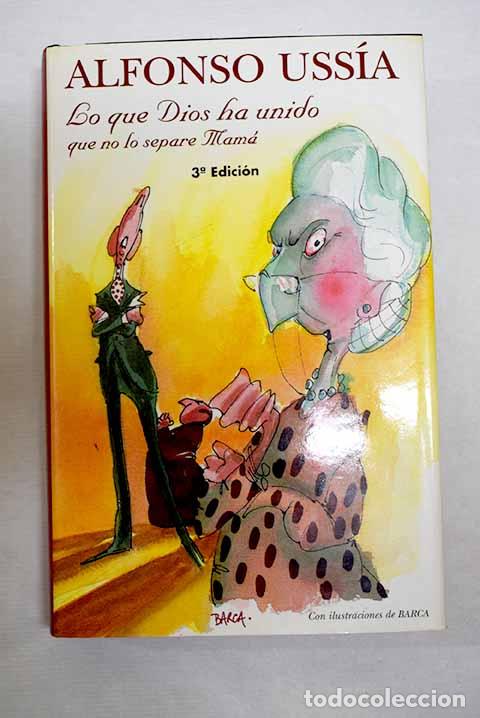 Libri di seconda mano: Lo que Dios ha unido que no lo separe mam&aacute;.- Uss&iacute;a, Alfonso