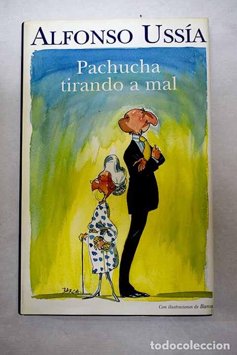 Libri di seconda mano: Pachucha tirando a mal.- Uss&iacute;a, Alfonso