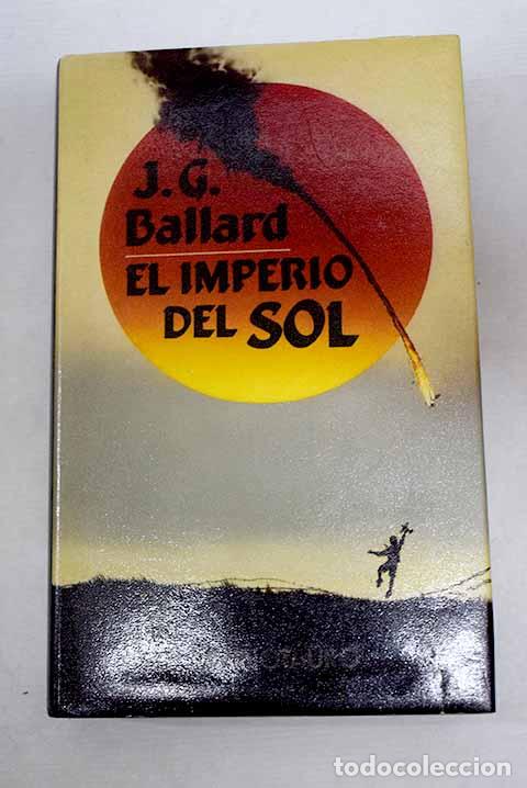 Libros: El imperio del sol: Ballard, J. G..- Ballard, J. G. - Foto 1