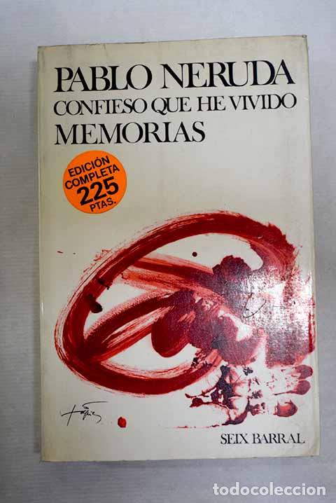 B&uuml;cher: Confieso que he vivido: memorias.- Neruda, Pablo