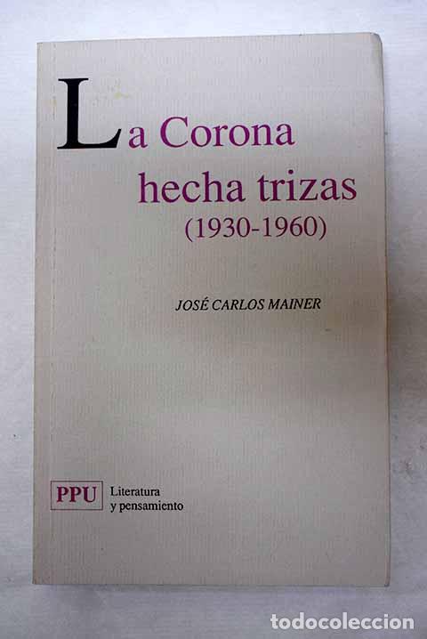 Livres: La corona hecha trizas (1930-1960).- Mainer Baqu&eacute;, Jos&eacute; Carlos
