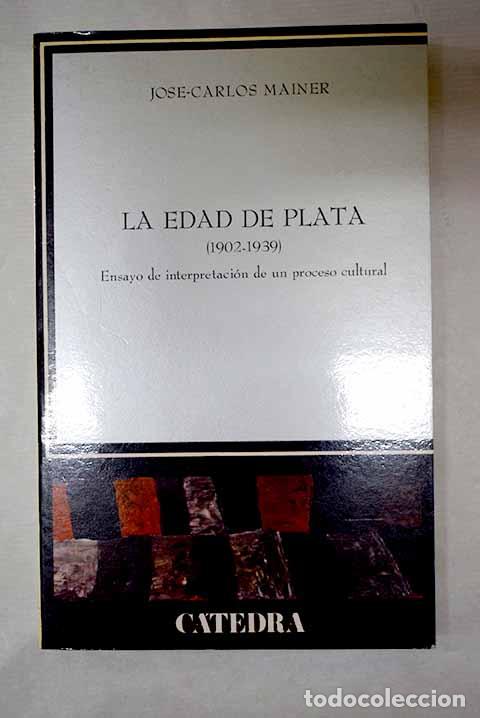 Livres: La Edad de Plata (1902-1939): ensayo de interpretaci&oacute;n de un proceso cultural