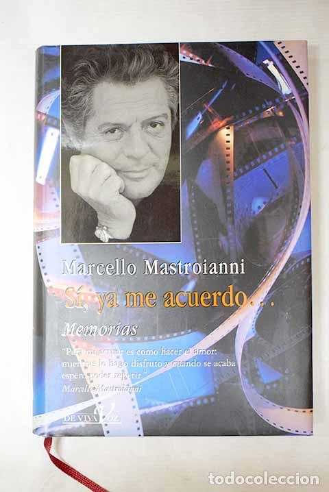 B&uuml;cher: S&iacute;, ya me acuerdo--: memorias.- Mastroianni, Marcello