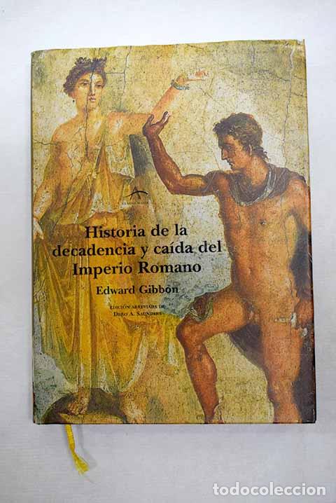 B&uuml;cher: Historia de la decadencia y ca&iacute;da del imperio romano.- Gibbon, Edward