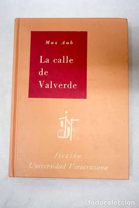 B&uuml;cher: La calle de Valverde.- Aub, Max