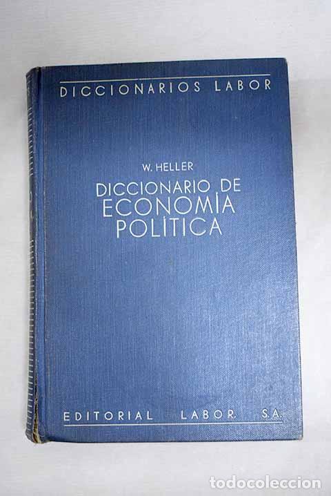 B&uuml;cher: Diccionario de econom&iacute;a pol&iacute;tica.- Heller, Wolfgang
