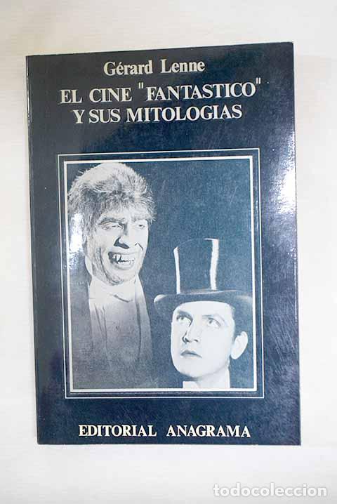 B&uuml;cher: El cine fant&aacute;stico y sus mitolog&iacute;as.- Lenne, G&eacute;rard
