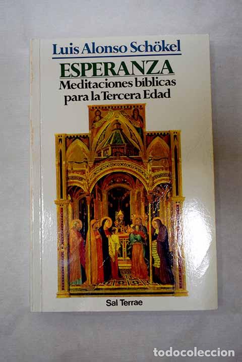 B&uuml;cher: Esperanza: meditaciones b&iacute;blicas para la tercera edad.- Alonso Schokel, Luis