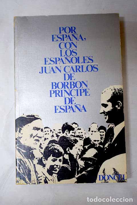 B&uuml;cher: Por Espa&ntilde;a, con los espa&ntilde;oles.- Borb&oacute;n, Juan Carlos de