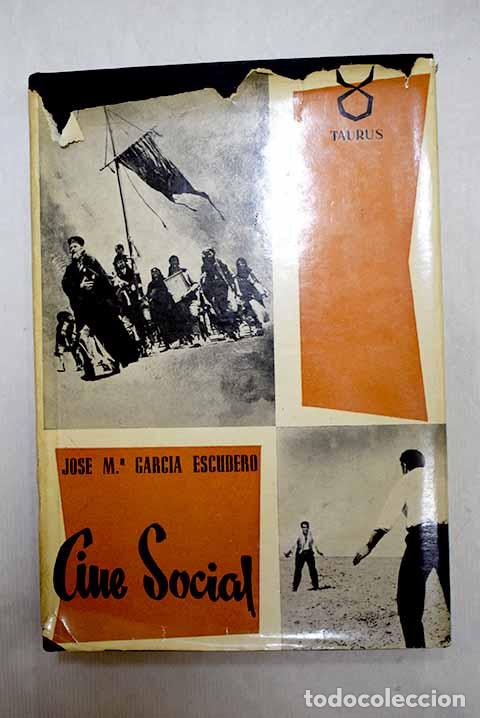 Libros: Cine social: Garc&iacute;a Escudero, Jos&eacute; Mar&iacute;a.- Garc&iacute;a Escudero, Jos&eacute; Mar&iacute;a