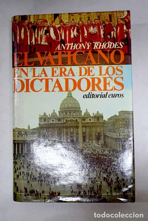 Libros: El Vaticano en la era de los Dictadores : (1922-1945).- Rhodes, Anthony