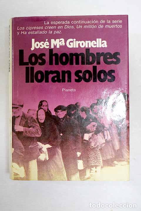 Libros: Los hombres lloran solos.- Gironella, Jos&eacute; Mar&iacute;a