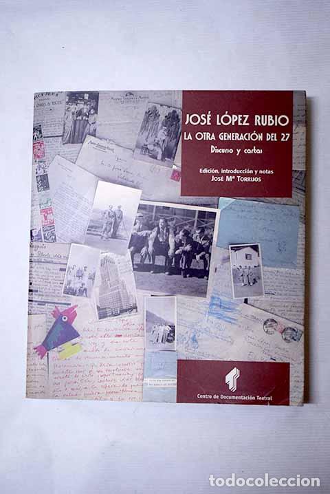 Libros: Jos&eacute; L&oacute;pez Rubio, la otra generaci&oacute;n del 27: discurso y cartas