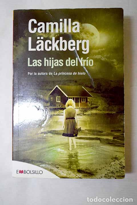 Libros: Las hijas del fr&iacute;o: Lackberg, Camilla.- Lackberg, Camilla