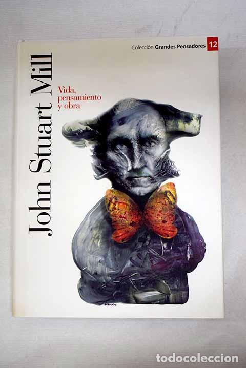 Libros: John Stuart Mill: vida, pensamiento y obra.- Bedogni, Ursula
