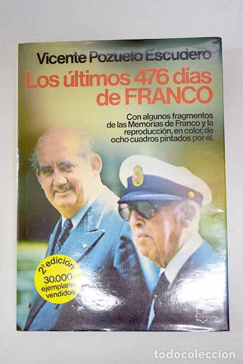 Libros: Los &uacute;ltimos 476 d&iacute;as de Franco.- Pozuelo Escudero, Vicente