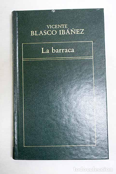 Libros: La barraca: Blasco Ib&aacute;&ntilde;ez, Vicente.- Blasco Ib&aacute;&ntilde;ez, Vicente