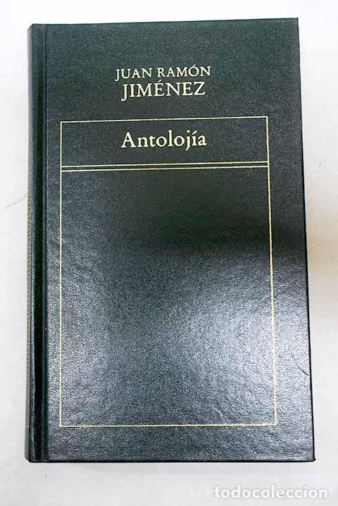 Libros: Antoloj&iacute;a: Jim&eacute;nez, Juan Ram&oacute;n.- Jim&eacute;nez, Juan Ram&oacute;n