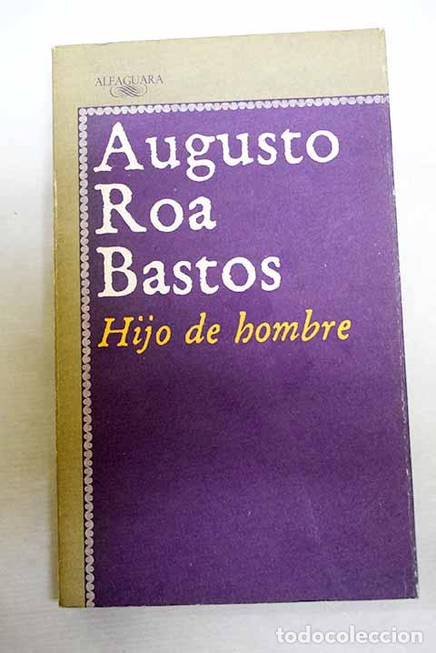 Livros em segunda m&atilde;o: Hijo de hombre: Roa Bastos, Augusto.- Roa Bastos, Augusto