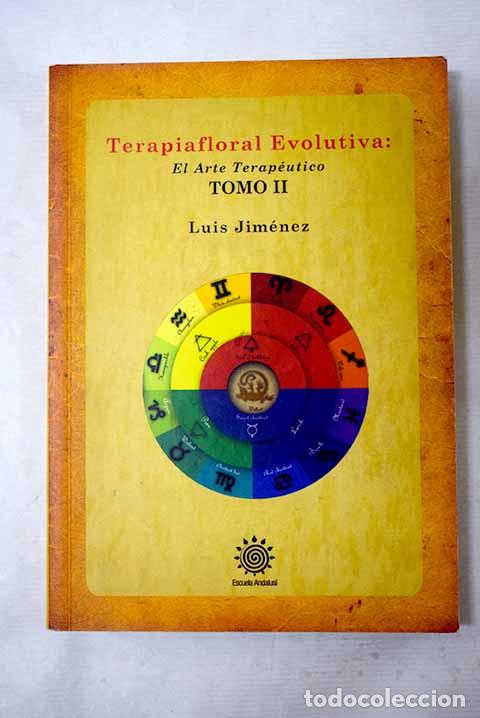 Livros em segunda m&atilde;o: Terapiafloral evolutiva: el arte terap&eacute;utico, tomo II.- Jim&eacute;nez, Luis