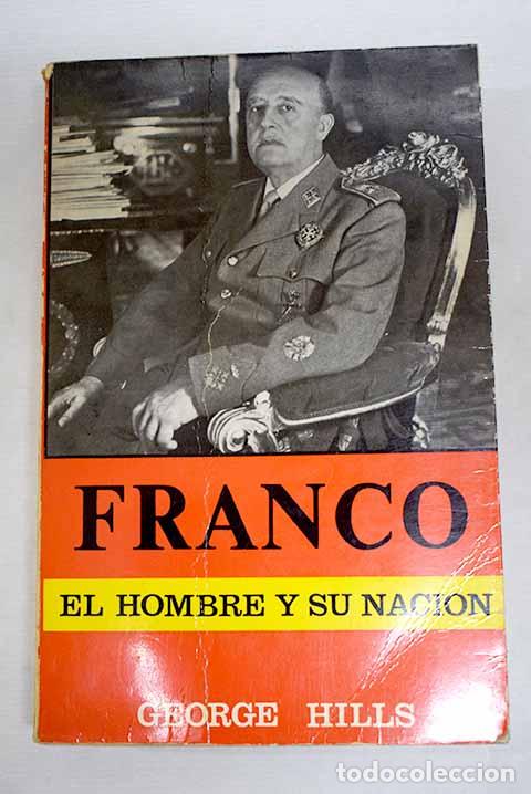 Livros em segunda m&atilde;o: Franco: el hombre y su naci&oacute;n.- Hills, George