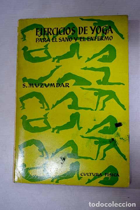 Libri di seconda mano: Ejercicios de yoga para el sano y el enfermo.- Muzumdar, S.