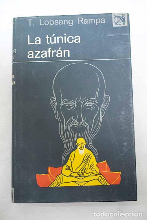 Libros: La t&uacute;nica azafr&aacute;n: Lobsang Rampa, T..- Lobsang Rampa, T.