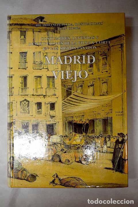 Libros: Madrid viejo: cr&oacute;nicas, avisos, costumbres.- Sep&uacute;lveda, Ricardo