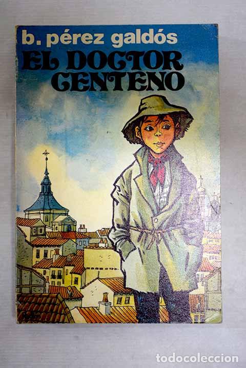 Libros: El doctor Centeno: P&eacute;rez Gald&oacute;s, Benito.- P&eacute;rez Gald&oacute;s, Benito