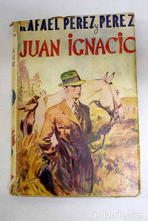 Libros: Juan Ignacio: P&eacute;rez y P&eacute;rez, Rafael.- P&eacute;rez y P&eacute;rez, Rafael