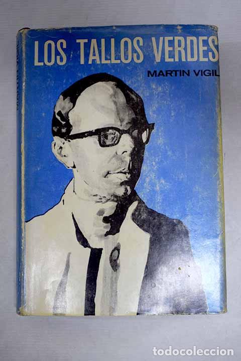 Livros em segunda m&atilde;o: Los tallos verdes: un hombre, una memoria.- Mart&iacute;n Vigil, Jos&eacute; Luis