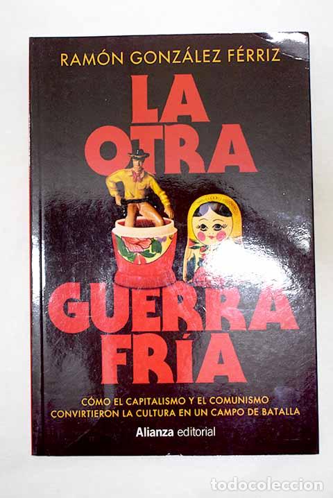 Livros em segunda m&atilde;o: La otra guerra fr&iacute;a: Gonz&aacute;lez F&eacute;rriz, Ram&oacute;n.- Gonz&aacute;lez F&eacute;rriz, Ram&oacute;n