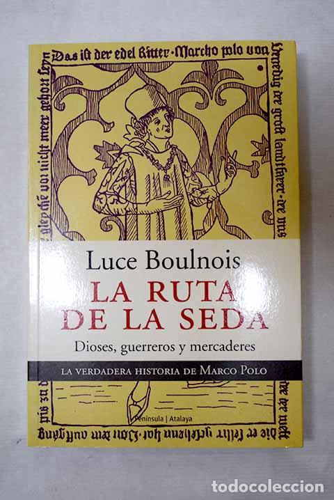 Livros em segunda m&atilde;o: La ruta de la seda: dioses, guerreros y mercaderes.- Boulnois, Luce