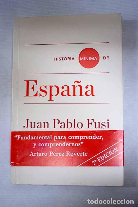 Libros: Historia m&iacute;nima de Espa&ntilde;a.- Fusi, Juan Pablo