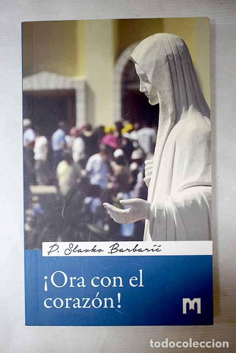 Libros: &iexcl;Ora con el coraz&oacute;n!.- Barbaric, Slavko