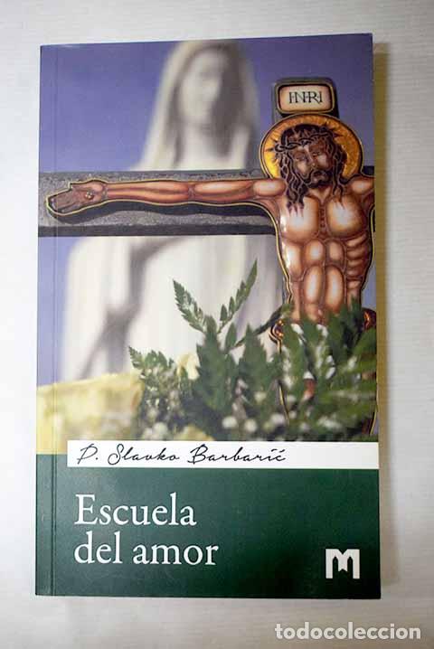 Libros: Escuela del amor: Barbaric, Slavko.- Barbaric, Slavko