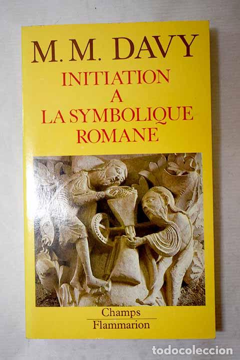 Libros: Initiation a la symbolique romane (XIIe siecle) M.M. Davy.- Davy, Marie-Madeleine