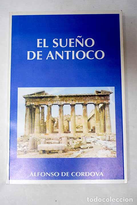 Libros: El sue&ntilde;o de Antioco: C&oacute;rdova, Alfonso de.- C&oacute;rdova, Alfonso de