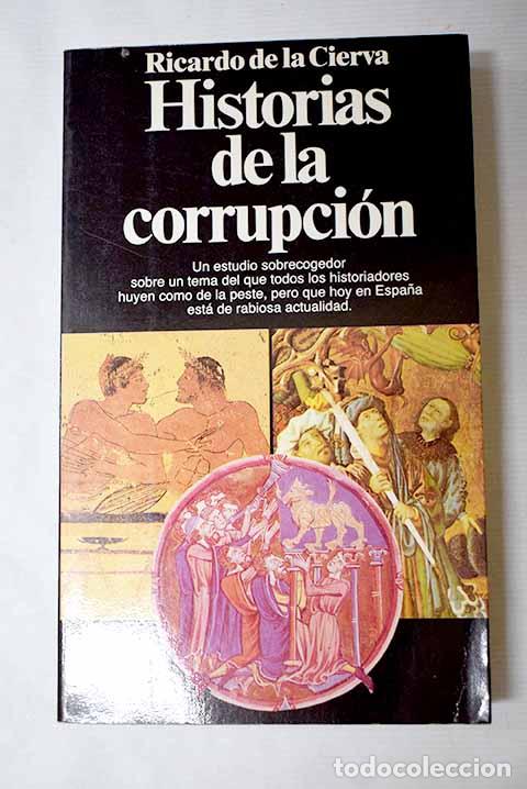 Libros: Historias de la corrupci&oacute;n.- Cierva, Ricardo de la