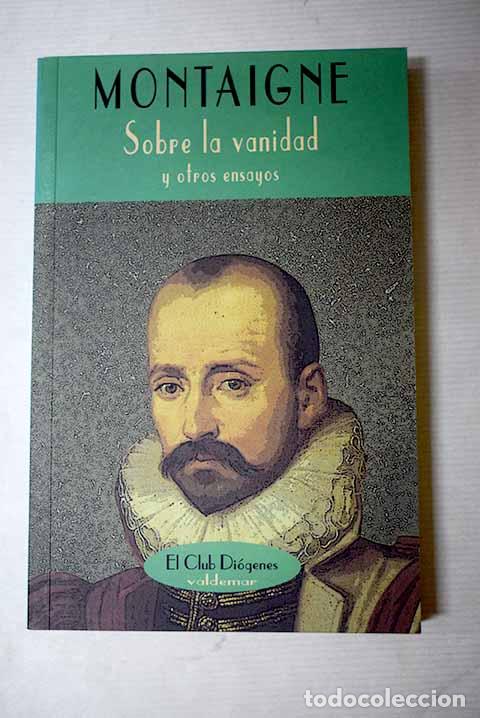 Libros: Sobre la vanidad y otros ensayos.- Montaigne, Michel de